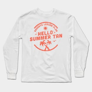 Goodbye Lesson Plan Hello Sun Tan Long Sleeve T-Shirt